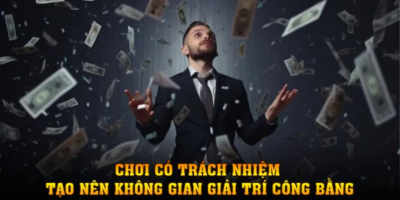 Tuân thủ chính sách giúp kiến tạo không gian giải trí minh bạch, công bằng