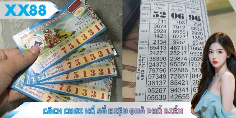 Cách chơi xổ số hiệu quả phổ biến