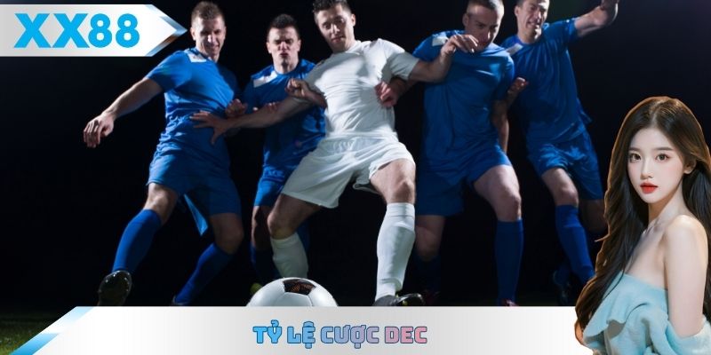 tỷ lệ cược Dec